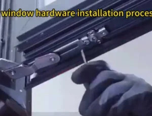 Aluminum Door & Window Hardware Installation Process